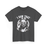 I Saw That Jesus Meme T-Shirt - Dark Heather