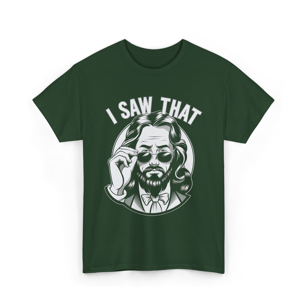 I Saw That Jesus Meme T-Shirt - Forest Green