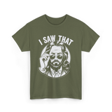 I Saw That Jesus Meme T-Shirt - Military Green