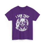 I Saw That Jesus Meme T-Shirt - Purple