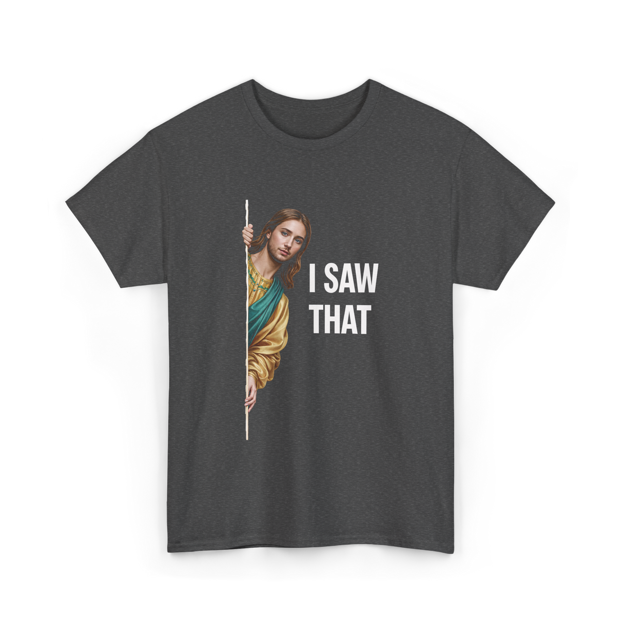 I Saw That Jesus Meme T-Shirt - Dark Heather