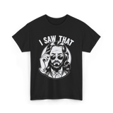 I Saw That Jesus Meme T-Shirt - Black