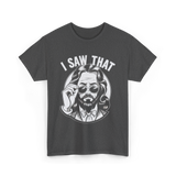 I Saw That Jesus Meme T-Shirt - Dark Heather