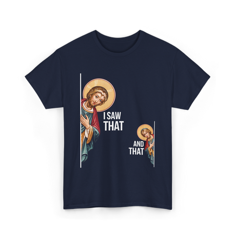 I Saw That Jesus Quote T-Shirt - Navy