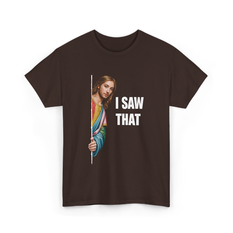 I Saw That Religious Faith T-Shirt - Dark Chocolate