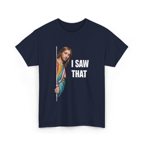 I Saw That Religious Faith T-Shirt - Navy