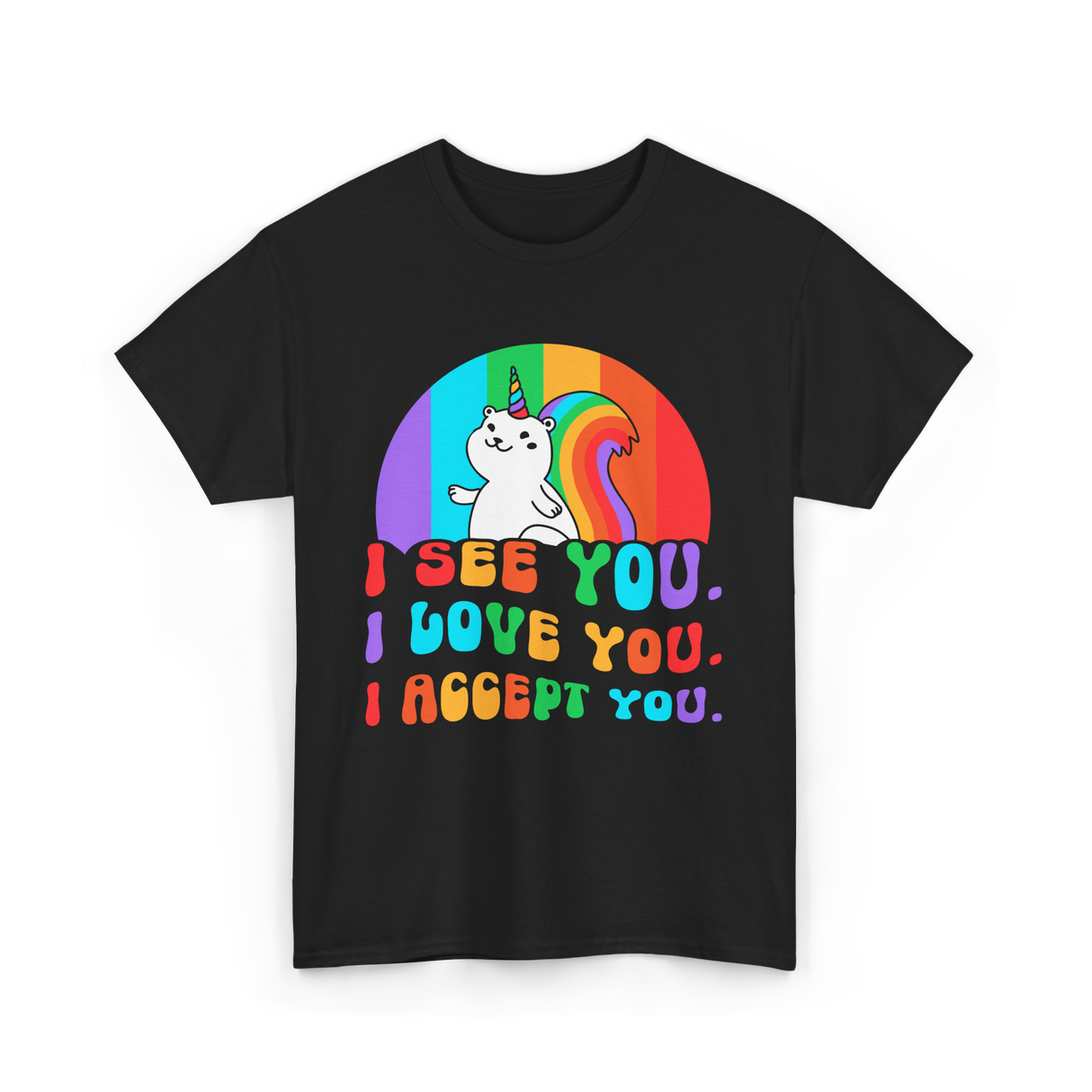 I See You Love You Acceptance Pride T-Shirt - Black