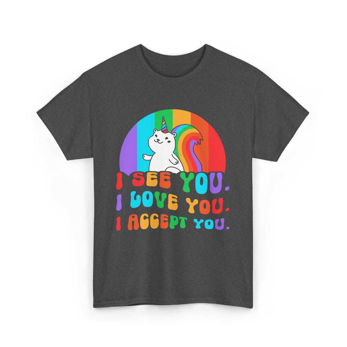 I See You Love You Acceptance Pride T-Shirt - Dark Heather