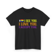 I See You Pride LGBTQ Acceptance T-Shirt - Black