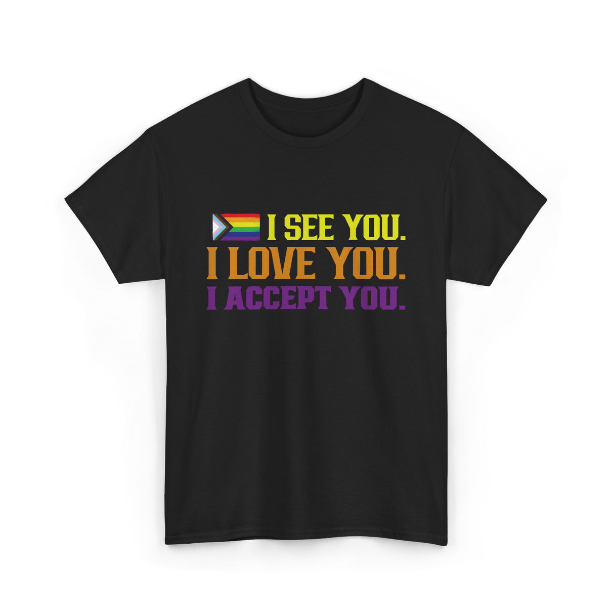 I See You Pride LGBTQ Acceptance T-Shirt - Black