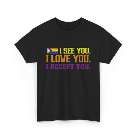 I See You Pride LGBTQ Acceptance T-Shirt - Black