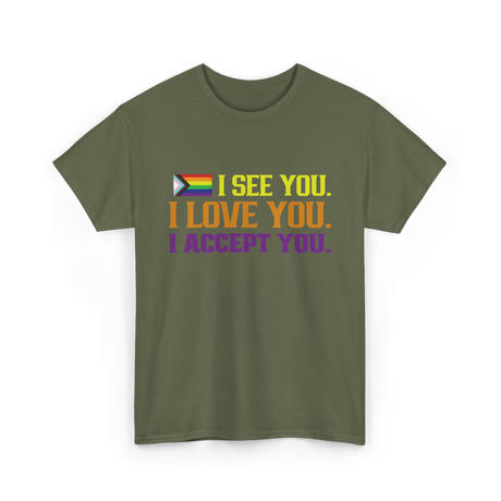 I See You Pride LGBTQ Acceptance T-Shirt - Military Green