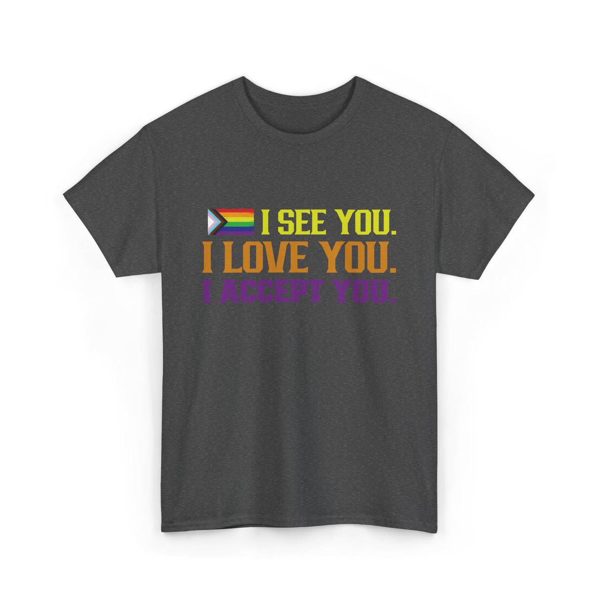 I See You Pride LGBTQ Acceptance T-Shirt - Dark Heather