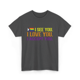 I See You Pride LGBTQ Acceptance T-Shirt - Dark Heather