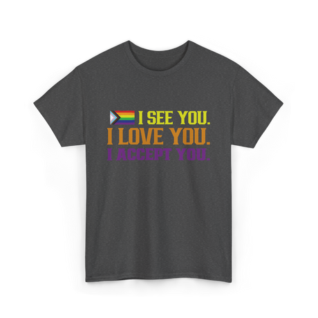 I See You Pride LGBTQ Acceptance T-Shirt - Dark Heather