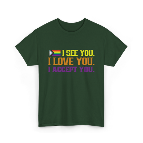 I See You Pride LGBTQ Acceptance T-Shirt - Forest Green