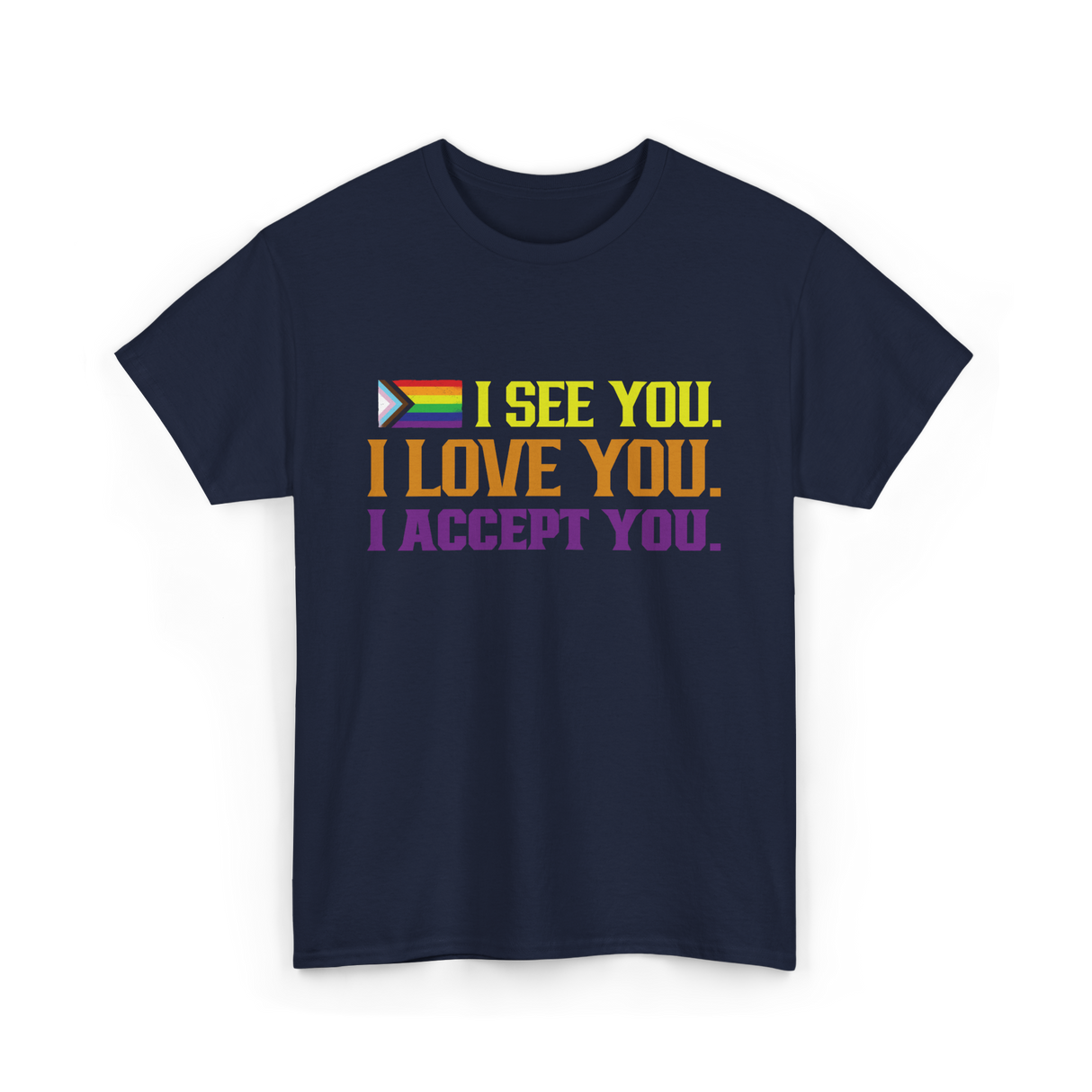 I See You Pride LGBTQ Acceptance T-Shirt - Navy