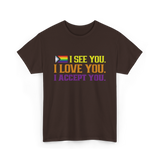 I See You Pride LGBTQ Acceptance T-Shirt - Dark Chocolate