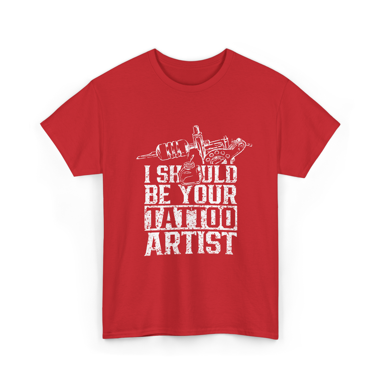 I Should Be Your Tattoo Artist Ink T-Shirt - Red