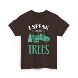 I Speak For The Trees Nature Conservation T-Shirt - Dark Chocolate