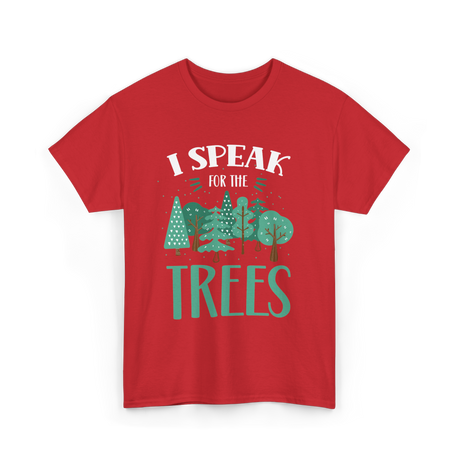 I Speak For The Trees Nature Conservation T-Shirt - Red