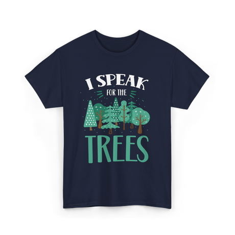 I Speak For The Trees Nature Conservation T-Shirt - Navy