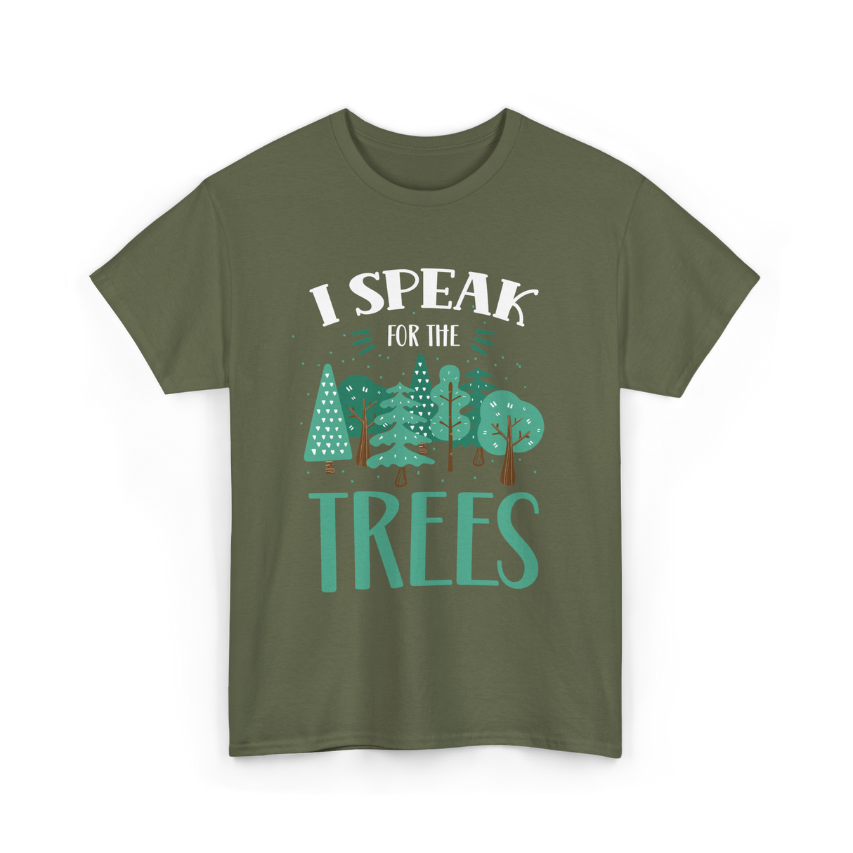 I Speak For The Trees Nature Conservation T-Shirt - Military Green