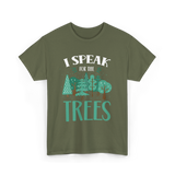 I Speak For The Trees Nature Conservation T-Shirt - Military Green