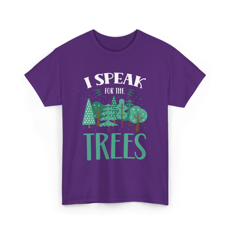 I Speak For The Trees Nature Conservation T-Shirt - Purple