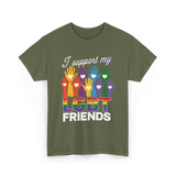 I Support My LGBT Friends LGBTQ T-Shirt - Military Green