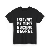 I Survived My Moms Nursing T-Shirt - Black