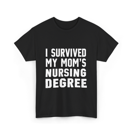 I Survived My Moms Nursing T-Shirt - Black