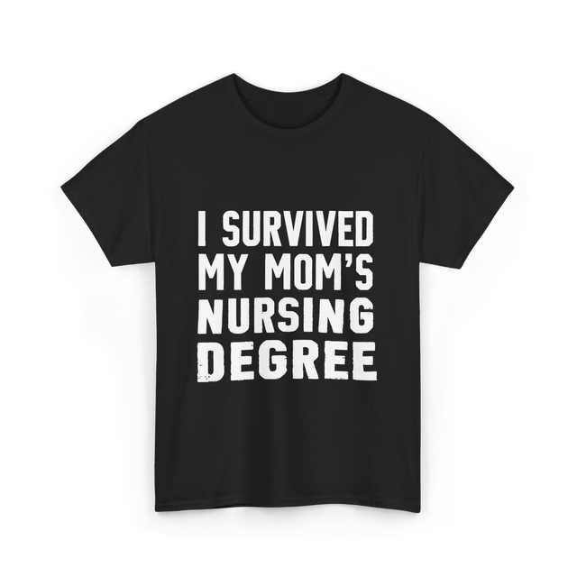 I Survived My Moms Nursing T-Shirt - Black