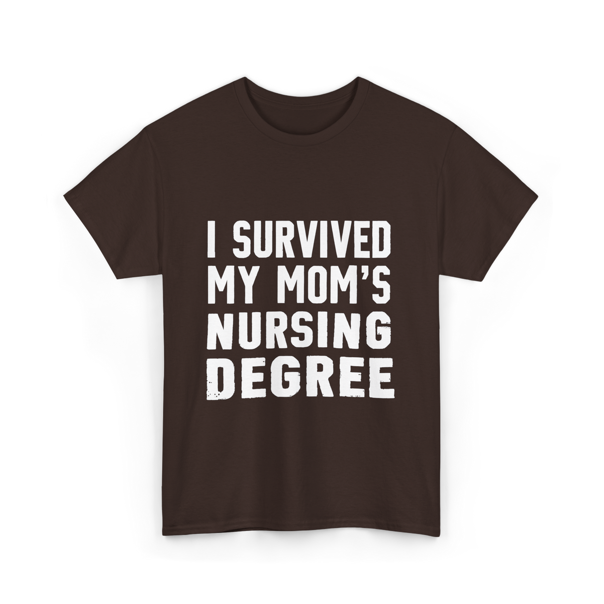 I Survived My Moms Nursing T-Shirt - Dark Chocolate