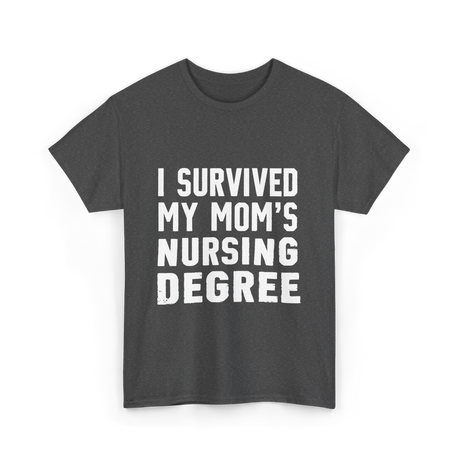 I Survived My Moms Nursing T-Shirt - Dark Heather