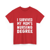 I Survived My Moms Nursing T-Shirt - Red