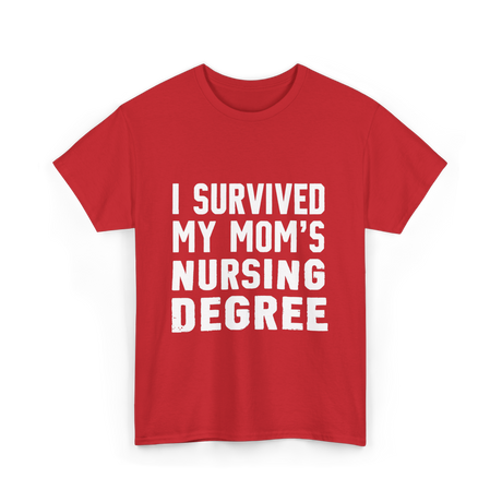 I Survived My Moms Nursing T-Shirt - Red