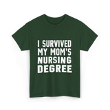 I Survived My Moms Nursing T-Shirt - Forest Green