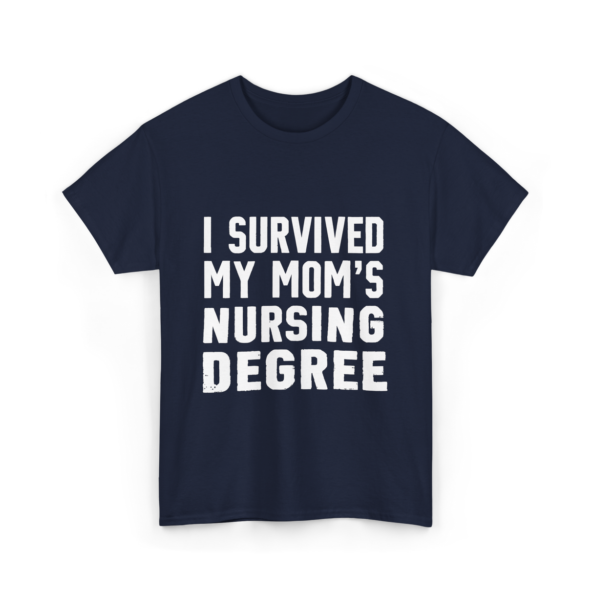 I Survived My Moms Nursing T-Shirt - Navy