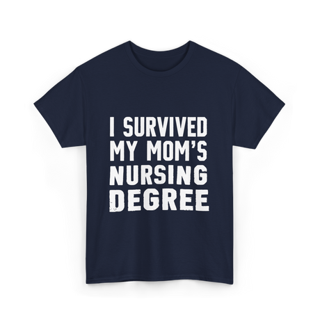 I Survived My Moms Nursing T-Shirt - Navy