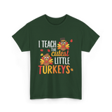 I Teach Little Turkeys Teaching T-Shirt - Forest Green