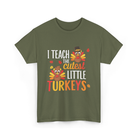 I Teach Little Turkeys Teaching T-Shirt - Military Green