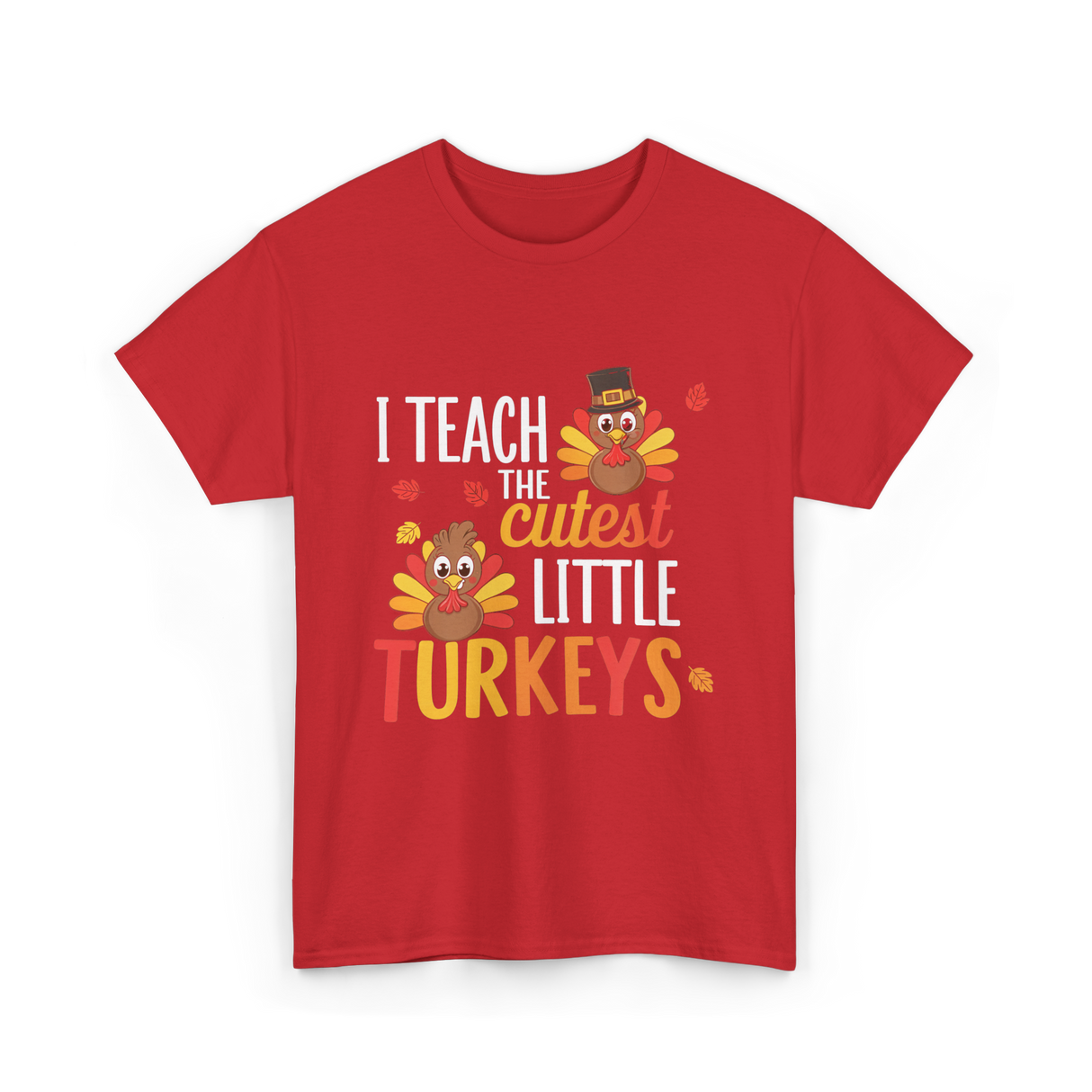 I Teach Little Turkeys Teaching T-Shirt - Red