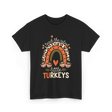 I Teach Little Turkeys Thanksgiving T-Shirt - Black