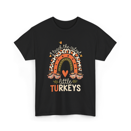 I Teach Little Turkeys Thanksgiving T-Shirt - Black