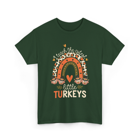 I Teach Little Turkeys Thanksgiving T-Shirt - Forest Green