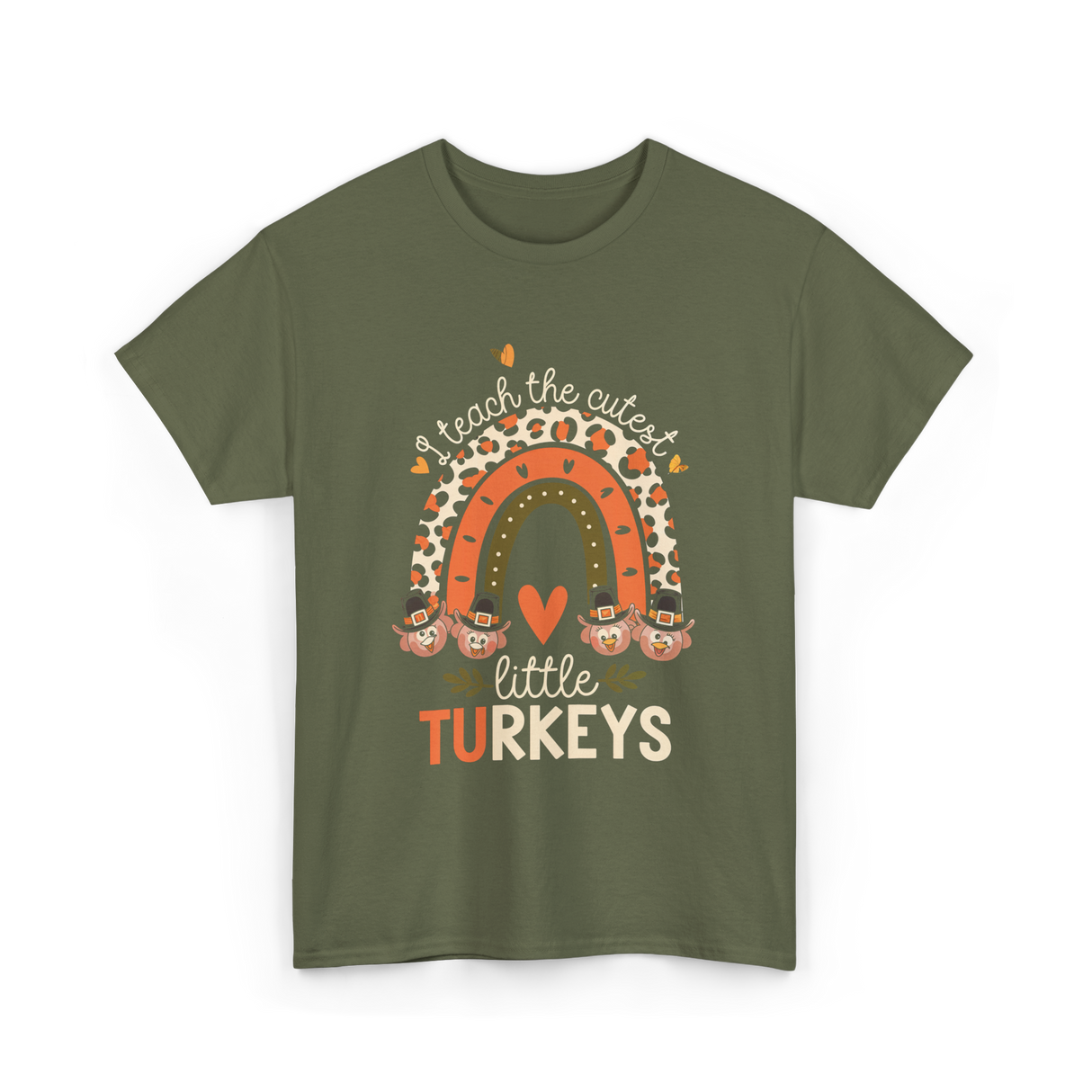 I Teach Little Turkeys Thanksgiving T-Shirt - Military Green