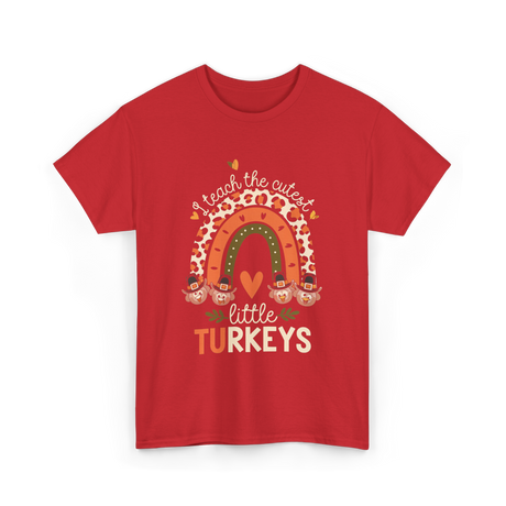 I Teach Little Turkeys Thanksgiving T-Shirt - Red