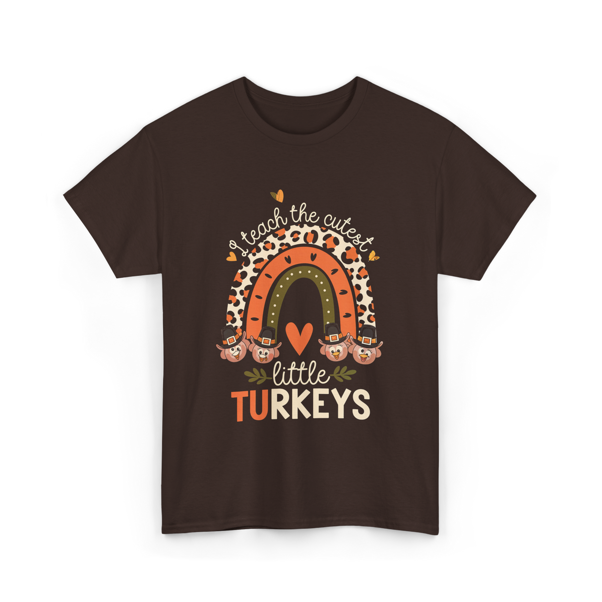 I Teach Little Turkeys Thanksgiving T-Shirt - Dark Chocolate