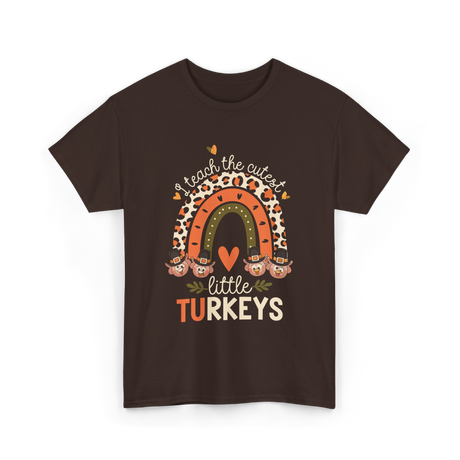 I Teach Little Turkeys Thanksgiving T-Shirt - Dark Chocolate